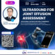 Recorded Webinar | Ultrasound for Joint Effusion Assessment 20 May 2026